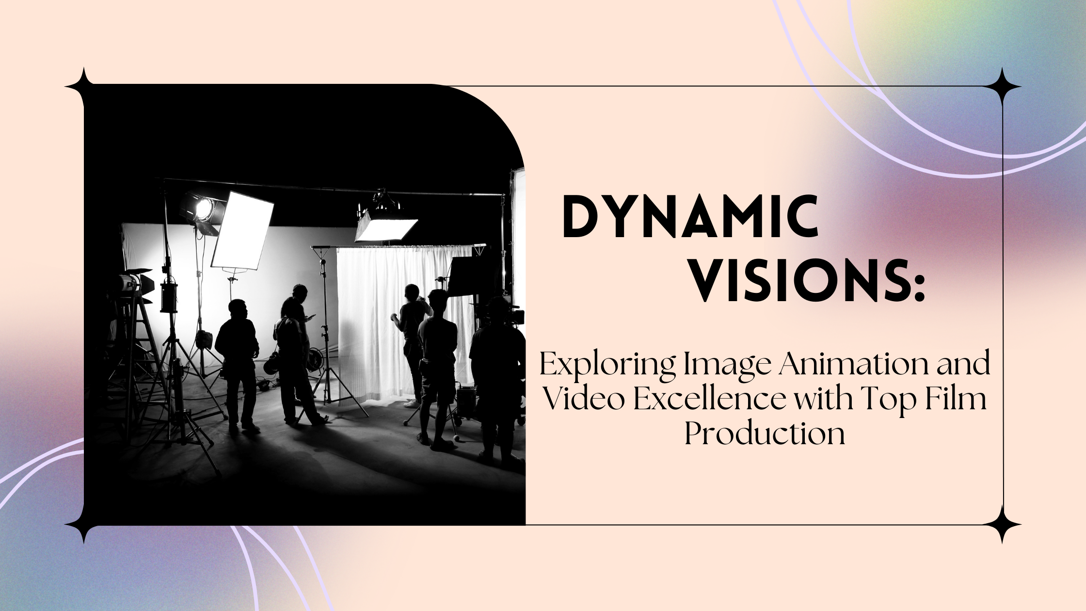 Dynamic Visions: Exploring Image Animation and Video Excellence with Top Film Production