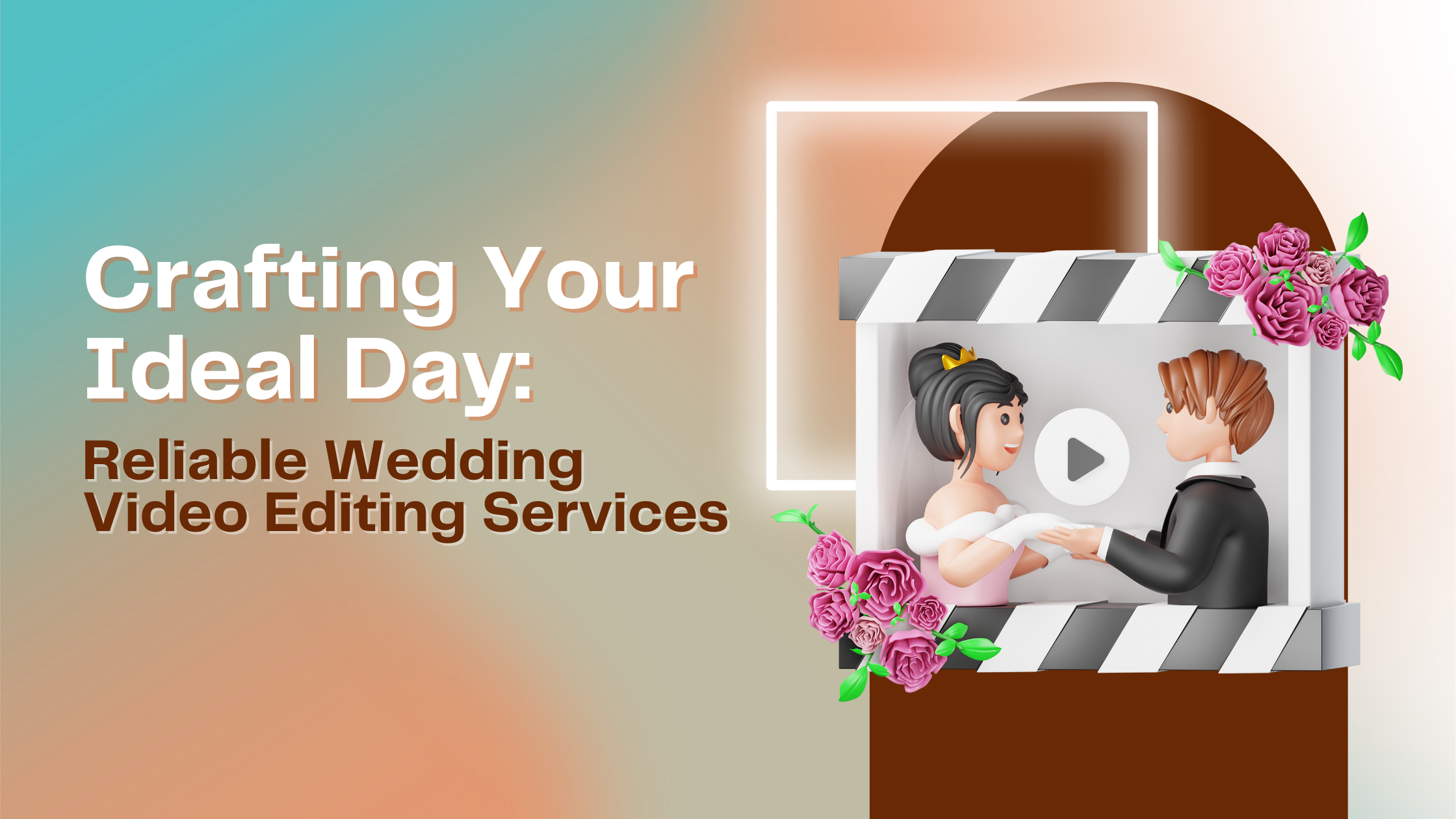 Crafting Your Ideal Day: Reliable Wedding Video Editing Services