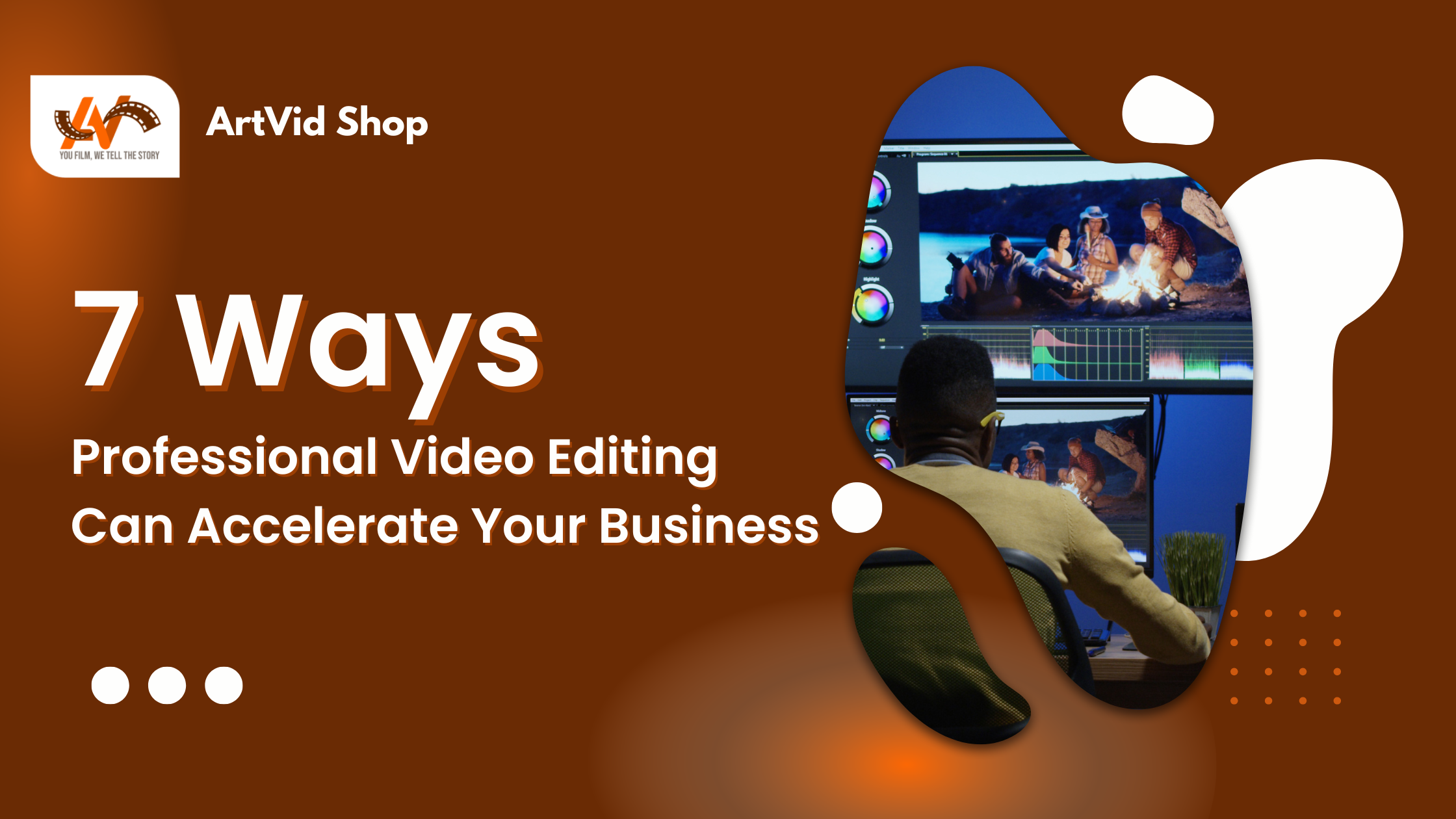 7 Ways Professional Video Editing Can Accelerate Your Business