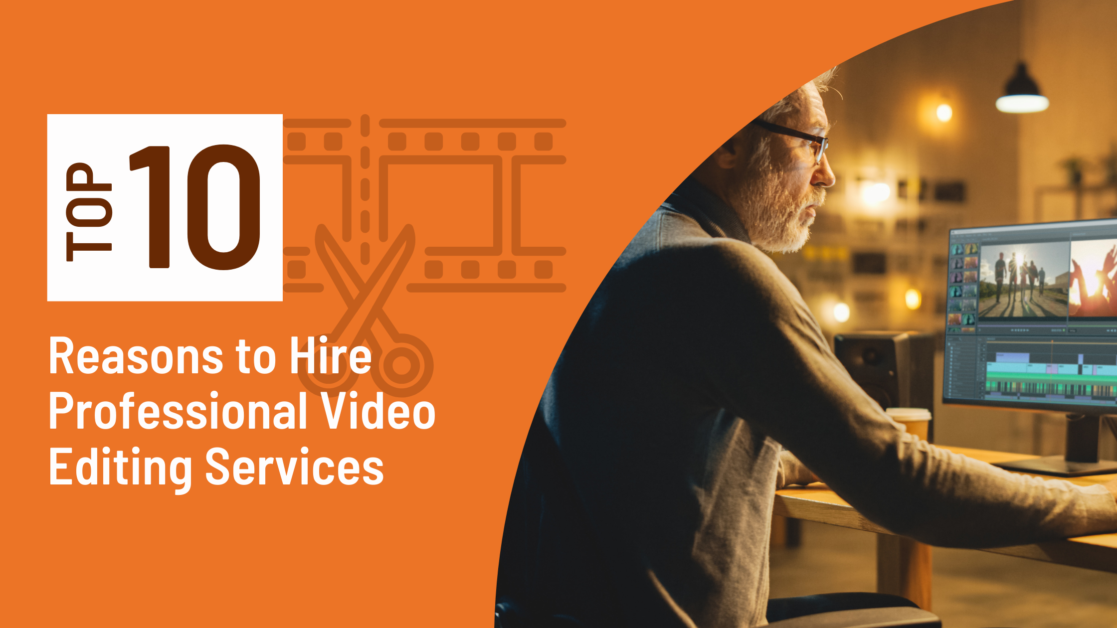 Top 10 Reasons to Hire Professional Video Editing Services